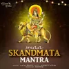 About Maa Skandmata Mantra Song
